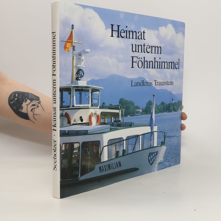 Peter T. Seeholzer Heimat unterm Föhnhimmel. Landkreis Traunstein