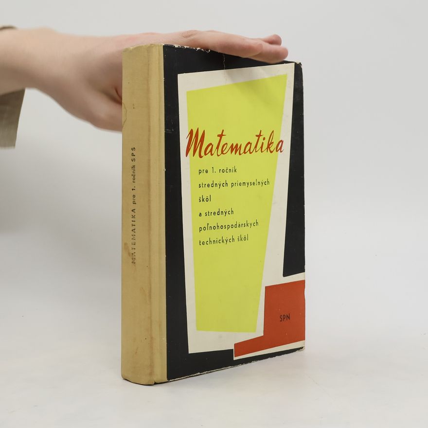 Kolektiv autorů Matematika pre 1. ročník stredných priemyselných škôl a stredných poľnohospodárskych technických škôl
