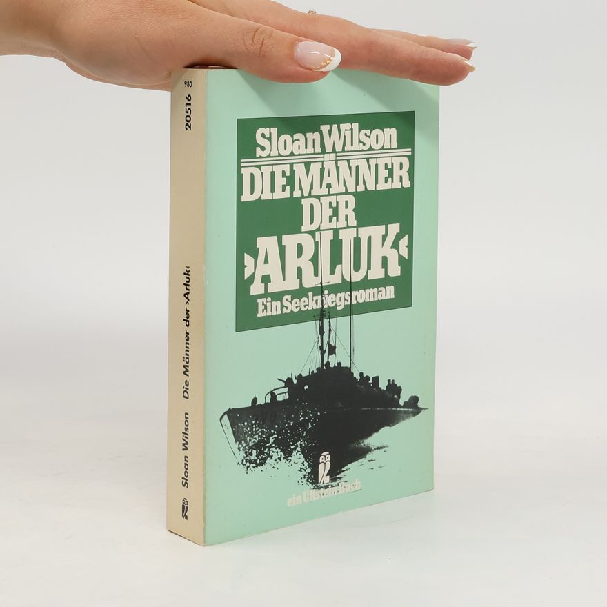 Sloan Wilson Die Männer der "Arluk"