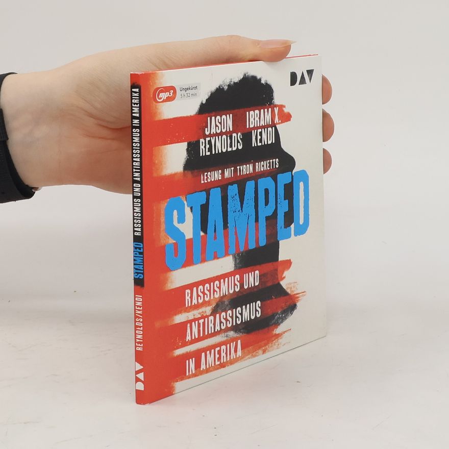 Jason Reynolds Stamped. Rassismus und Antirassismus in Amerika