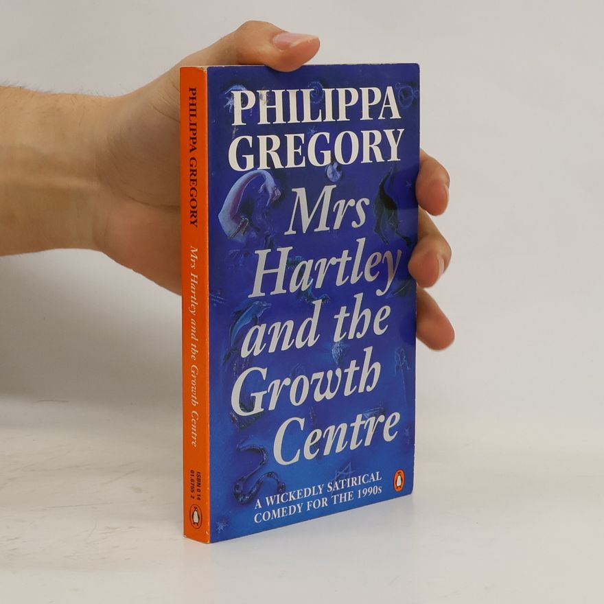 Philippa Gregory Mrs Hartley and the Growth Centre