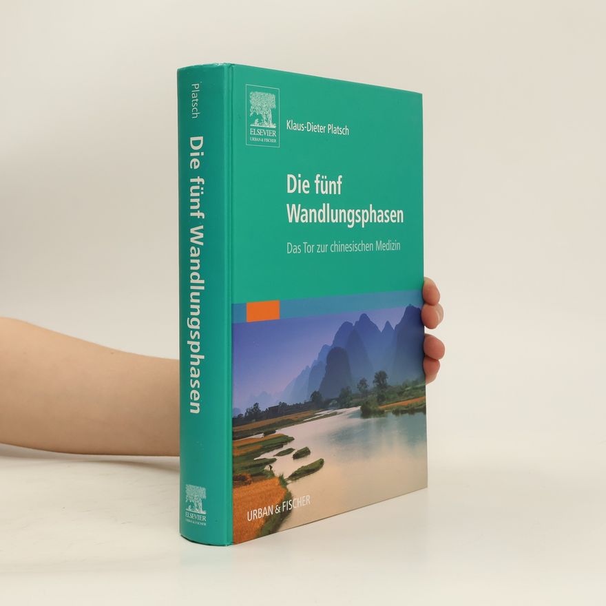 Klaus Dieter Platsch Die fünf Wandlungsphasen