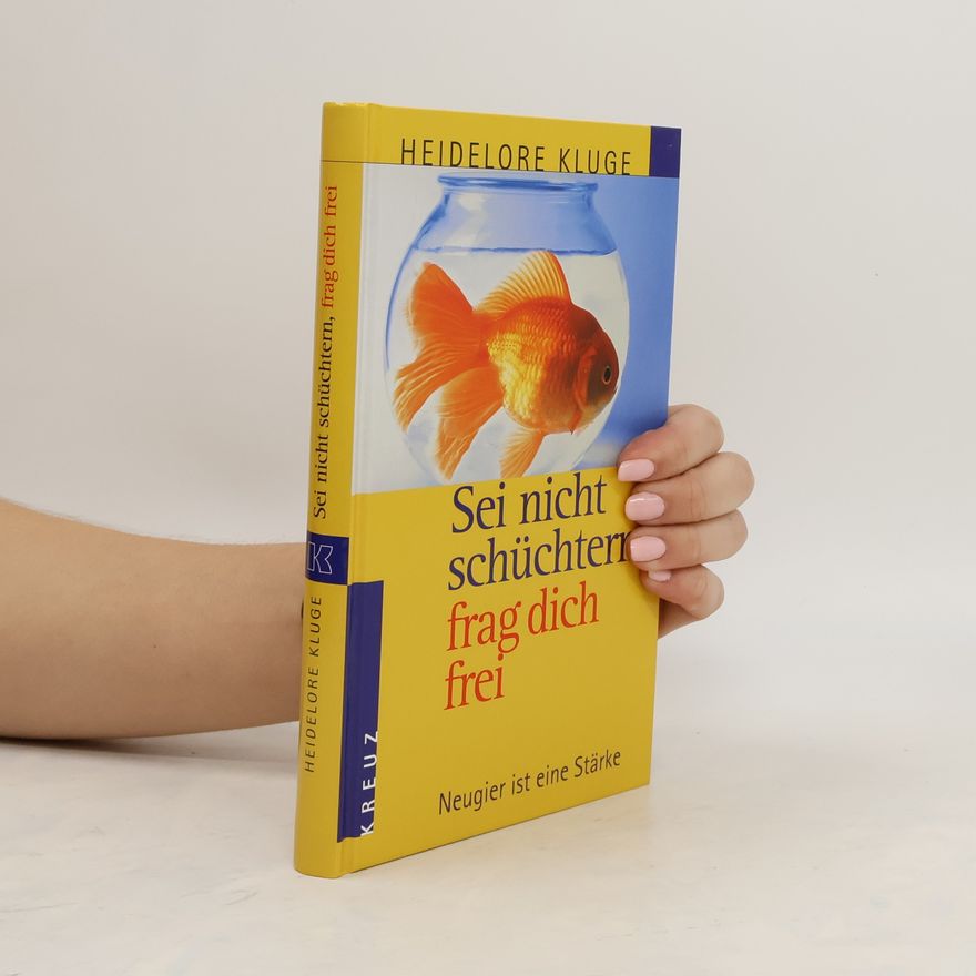 Heidelore Kluge Sei nicht schüchtern, frag dich frei