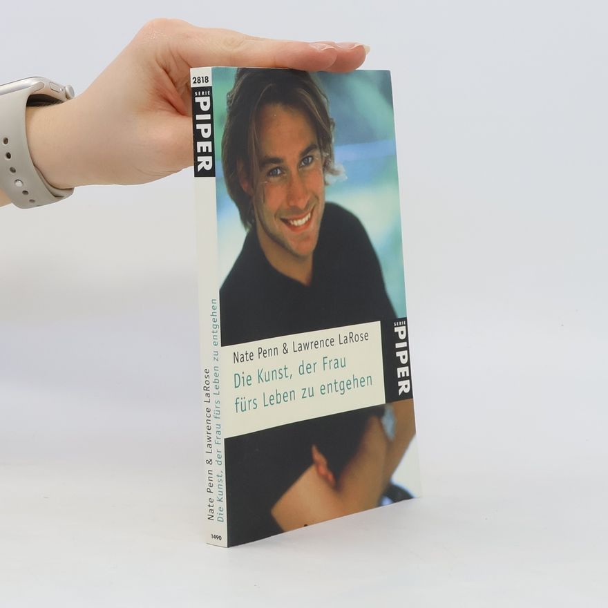 Nate Penn Die Kunst, der Frau fürs Leben zu entgehen