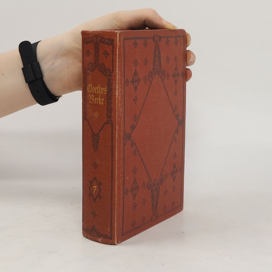 Johann Wolfgang von Goethe Goethe's Werke 7