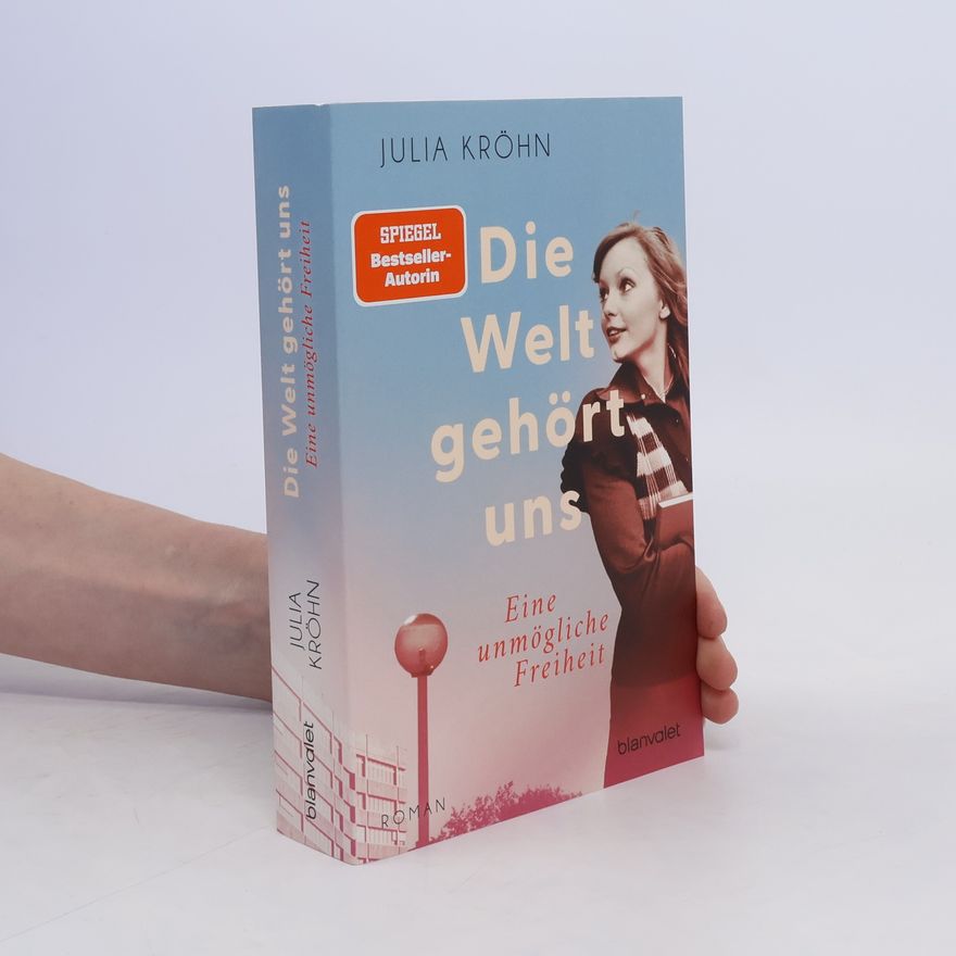 Julia Kröhn Die Welt gehört uns