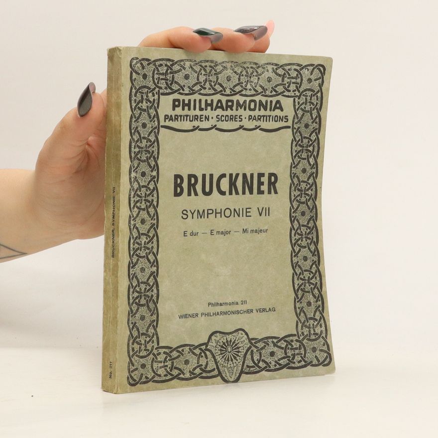 Anton Bruckner Bruckner. Symphonie VII