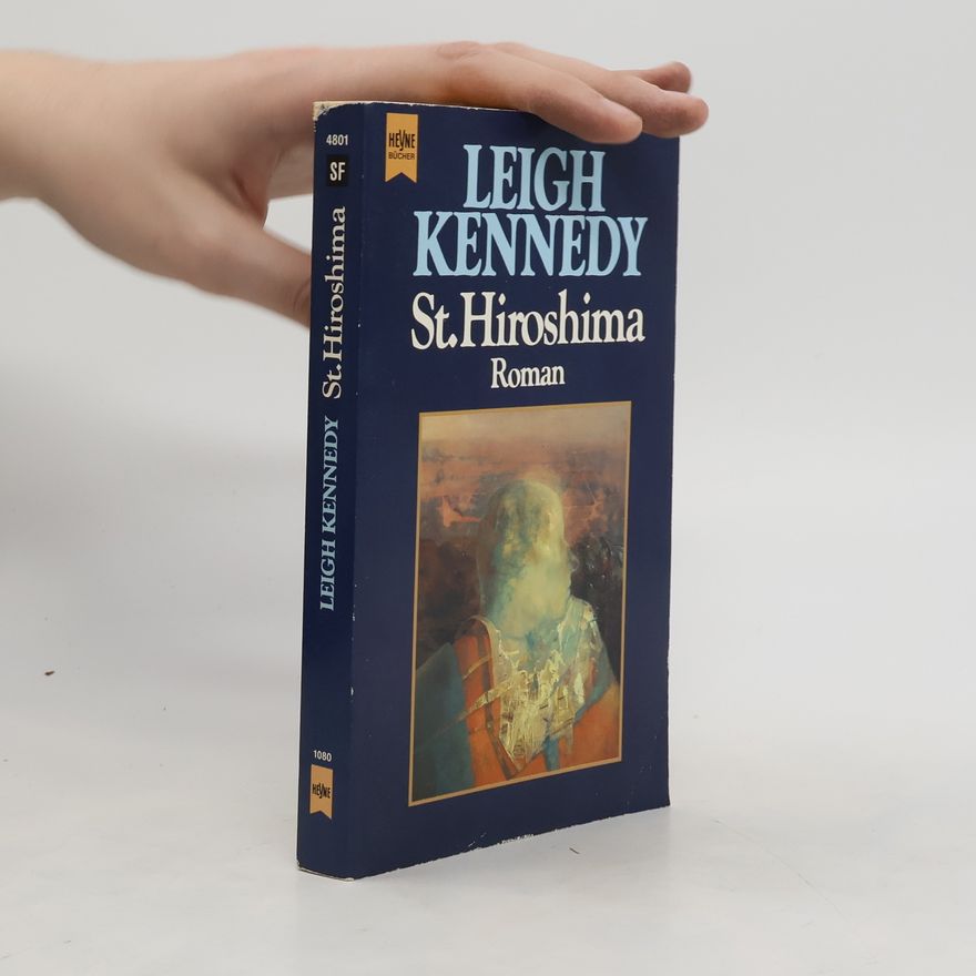 Leigh Kennedy St. Hiroshima. Roman.