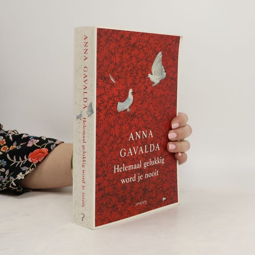 Anna Gavalda Helemaal gelukkig word je nooit