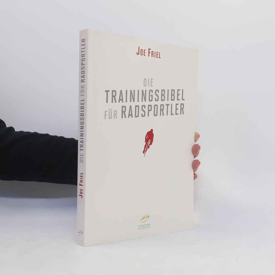 Joe Friel Die Trainingsbibel für Radsportler