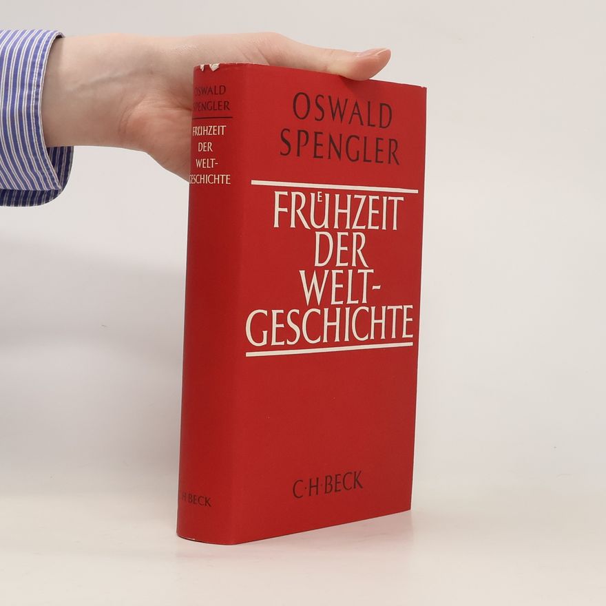 Oswald Spengler Frühzeit der Weltgeschichte