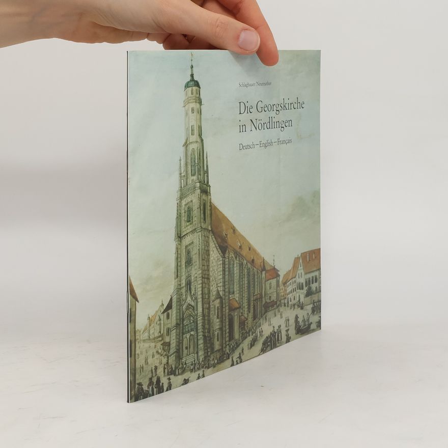 Klaus Peter Neureuther Die Georgskirche in Nördlingen