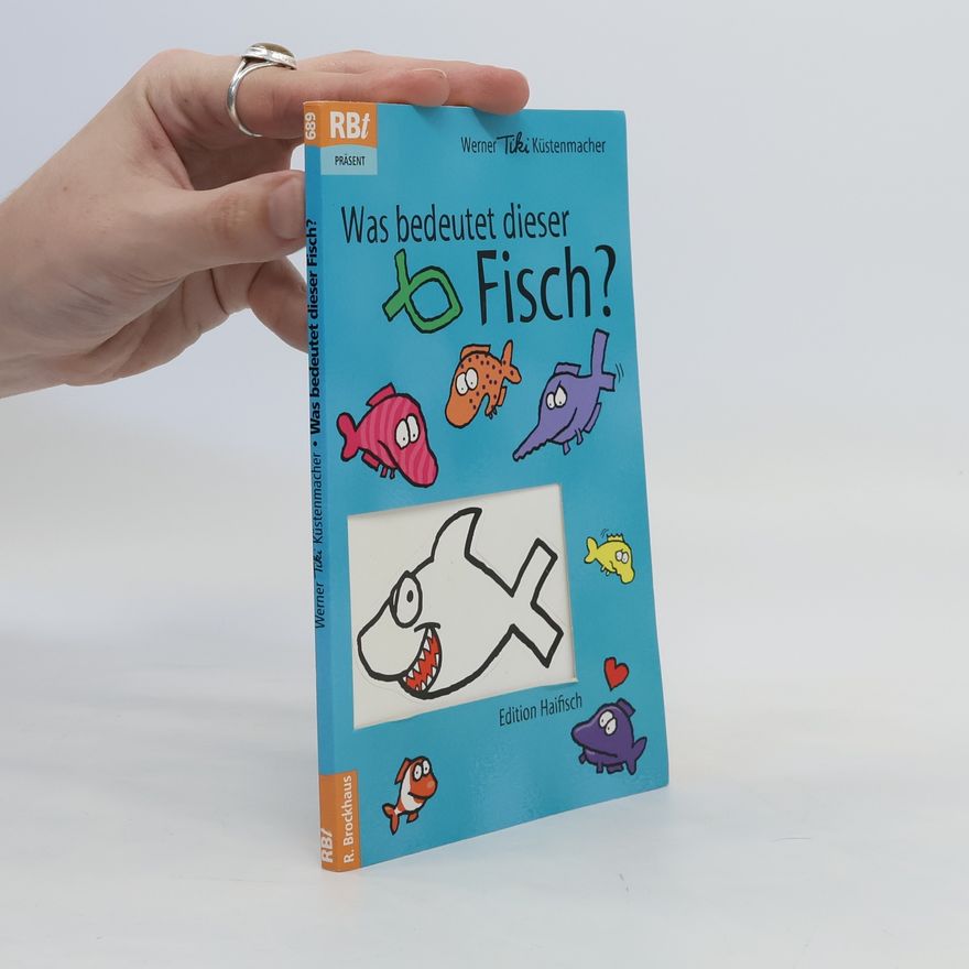 Werner Tiki Küstenmacher Was bedeutet dieser Fisch - Edition Haifisch. Ein Geheimnis wird gelüftet