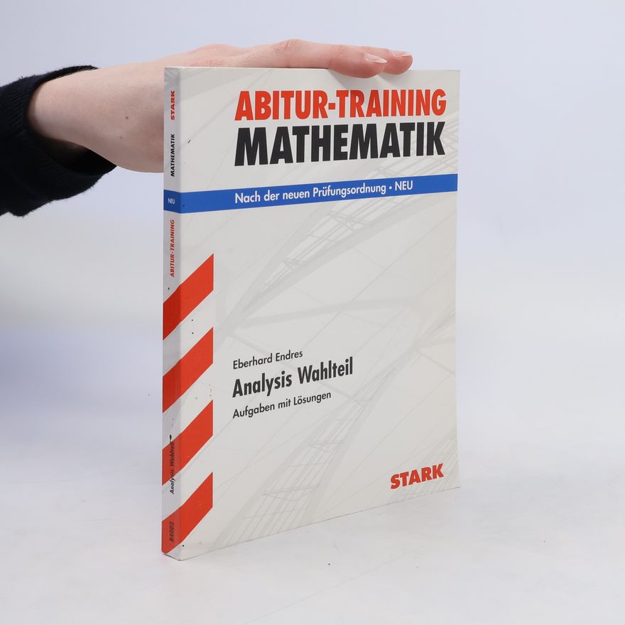 Eberhard Endres Abitur-Training. Analysis Wahlteil
