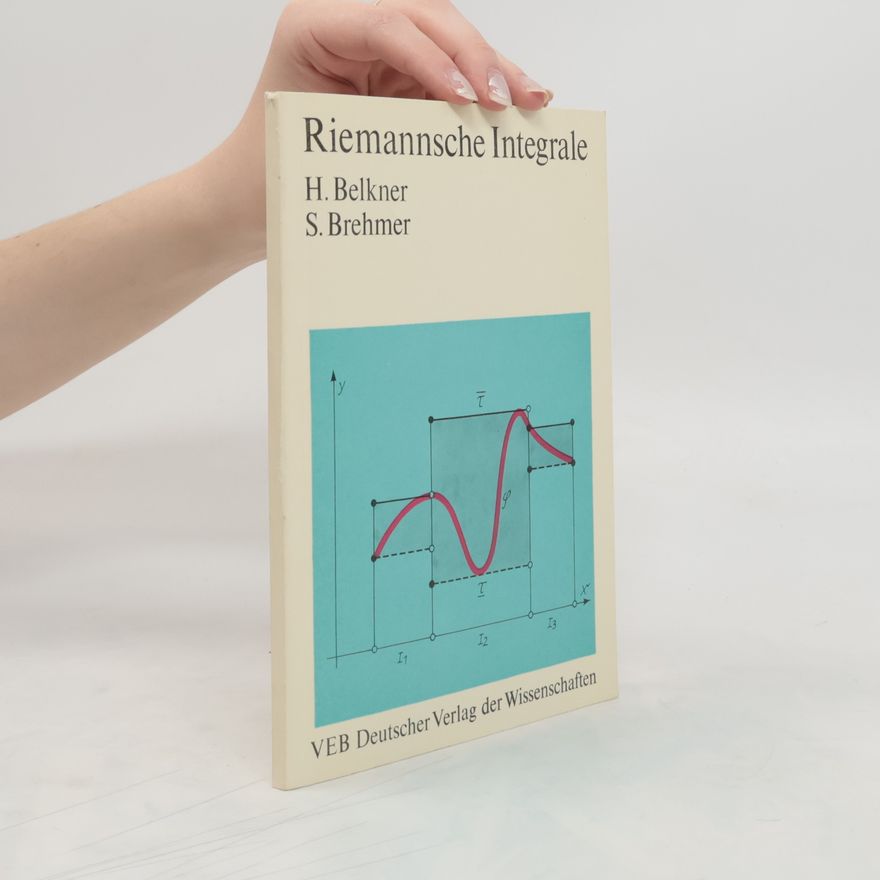Horst Belkner Riemannsche und Lebesguesche Integrale