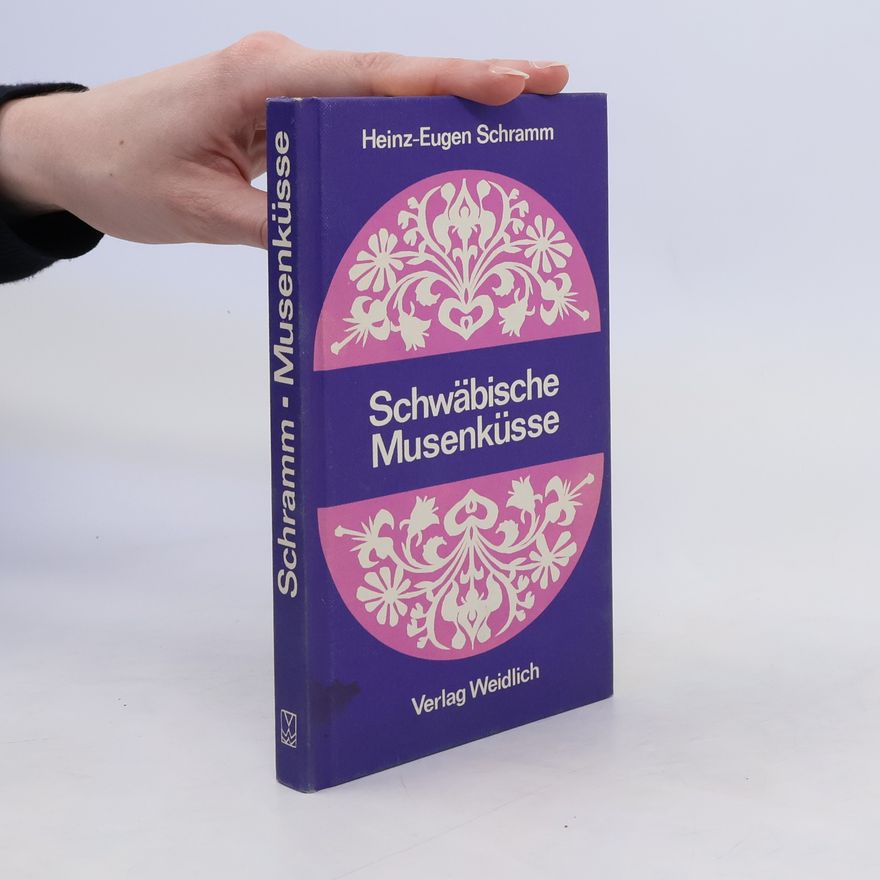 Heinz Eugen Schramm Schwäbische Musenküsse