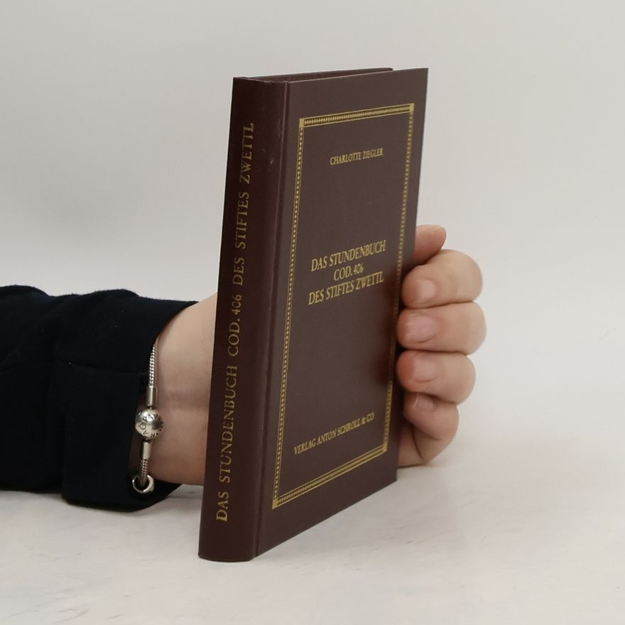 Charlotte Ziegler Das Stundenbuch Cod. 406 des Stiftes Zwettl