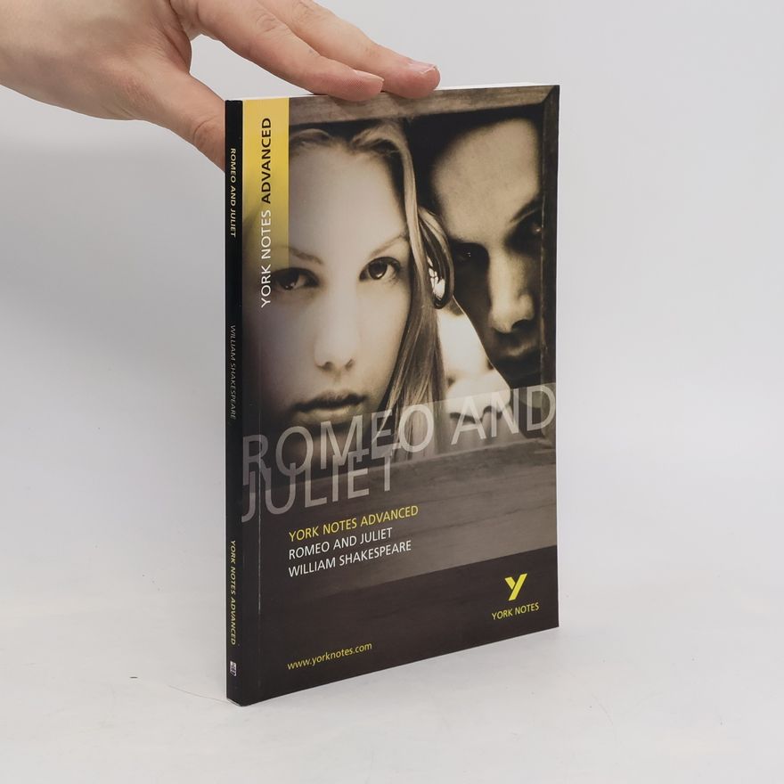 William Shakespeare Romeo and Juliet: York Notes Advanced