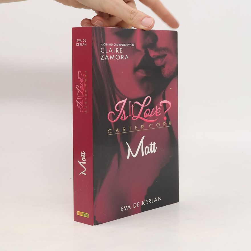 Eva de Kerlan Is it Love? Carter Corp. Matt
