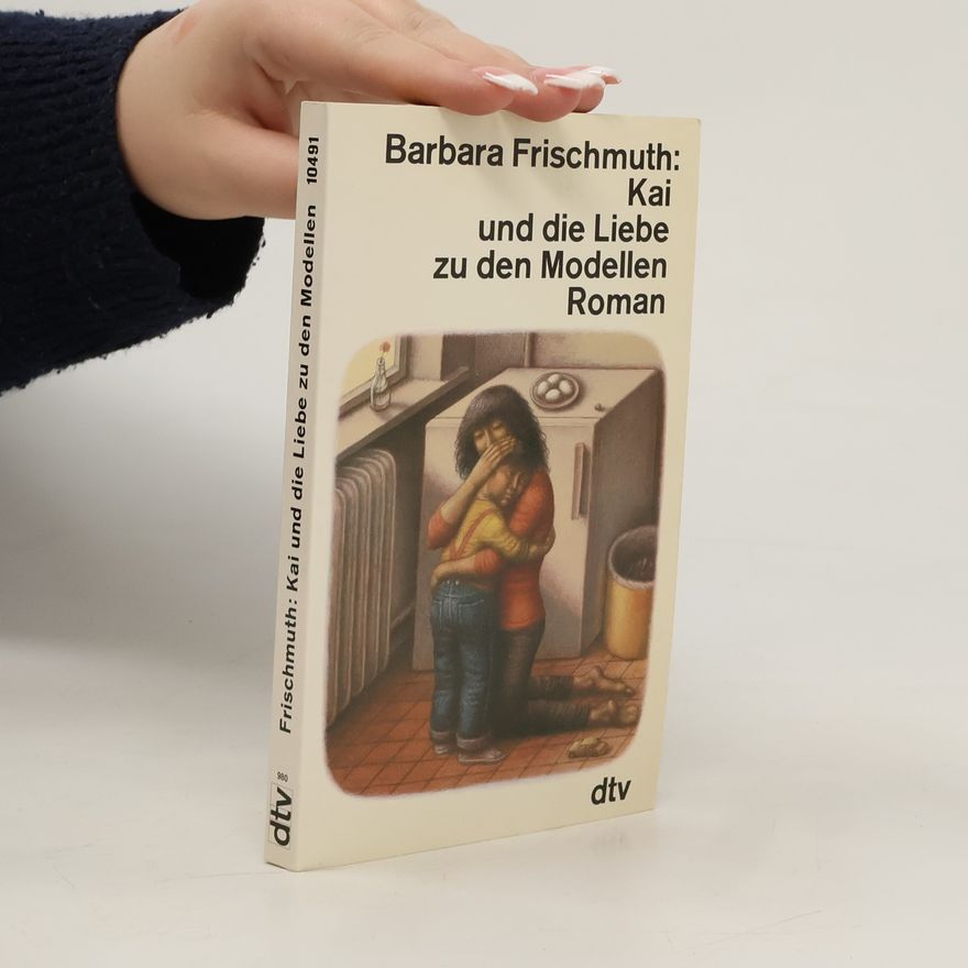 Barbara Frischmuth Kai und die Liebe zu den Modellen