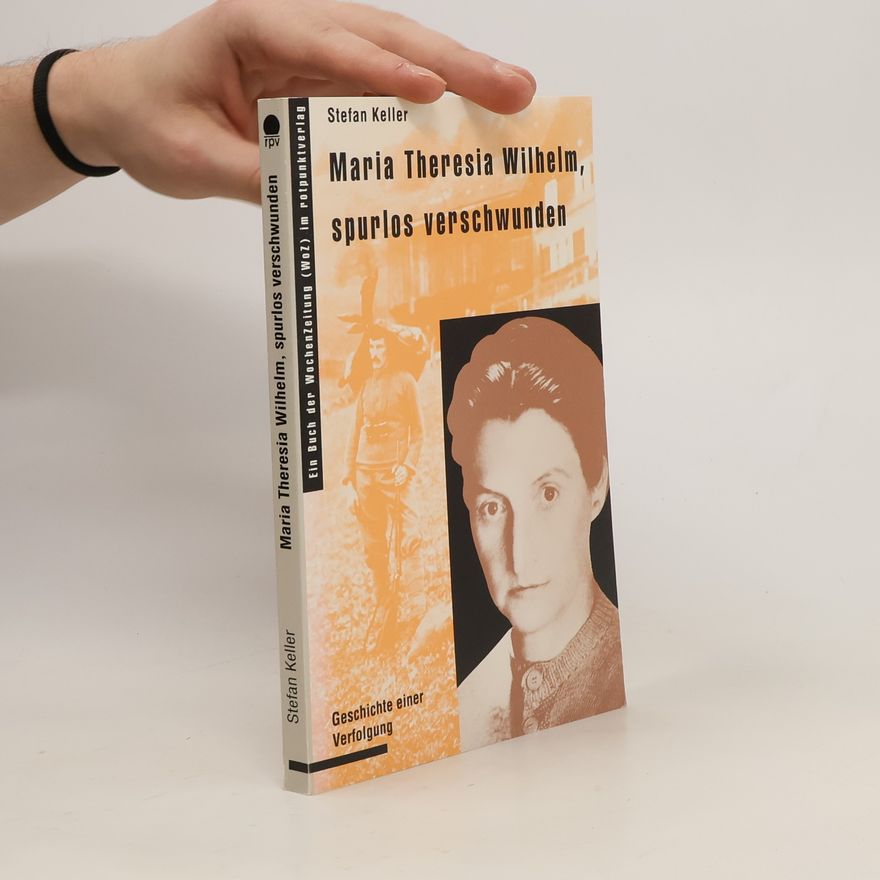 Stefan Keller Maria Theresia Wilhelm, spurlos verschwunden