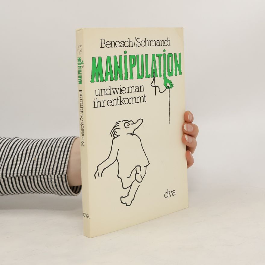 Hellmuth Benesch Manipulation und wie man ihr entkommt