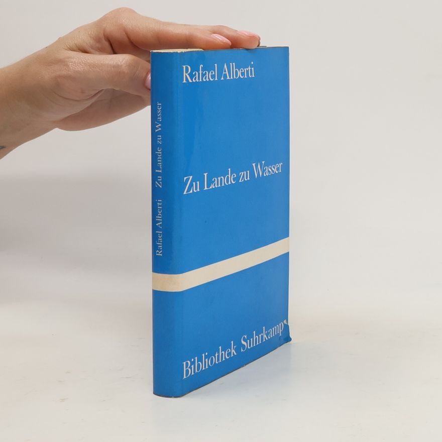 Rafael Alberti Zu Lande Zu Wasser
