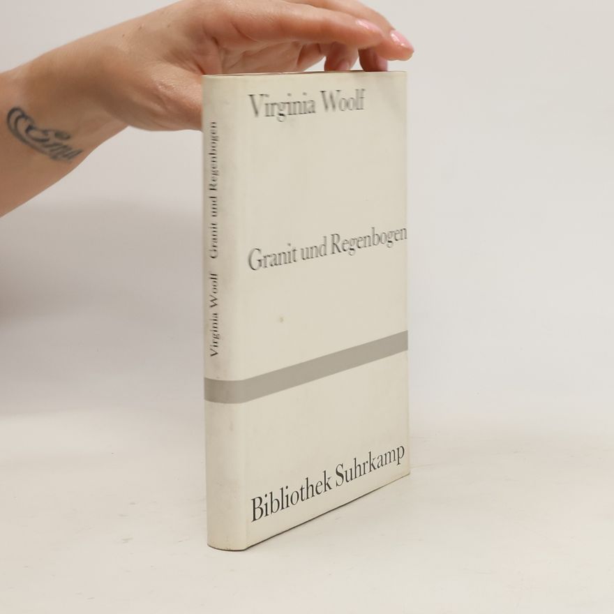 Virginia Woolf Granit und Regenbogen