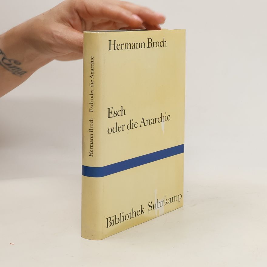 Hermann Broch Esch oder die Anarchie. 1903