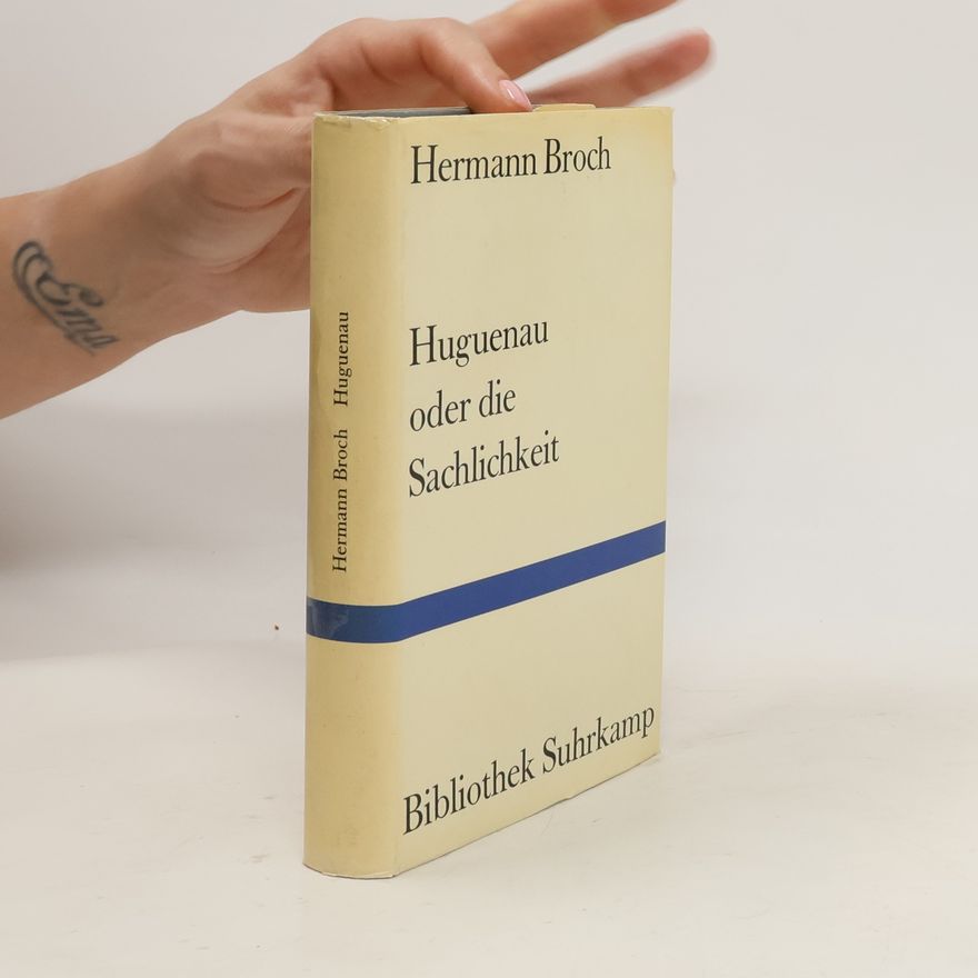 Hermann Broch Huguenau oder die Sachlichkeit