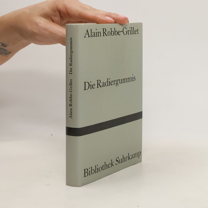 Alain Robbe-Grillet Die Radiergummis