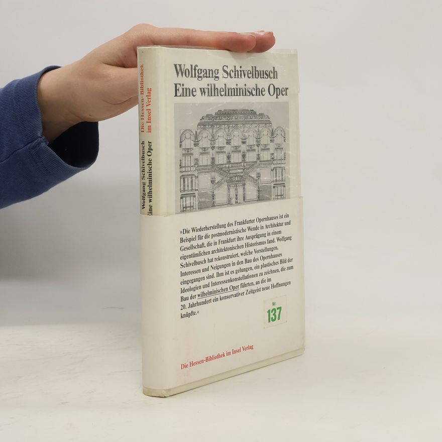 Wolfgang Schivelbusch Eine wilhelminische Oper