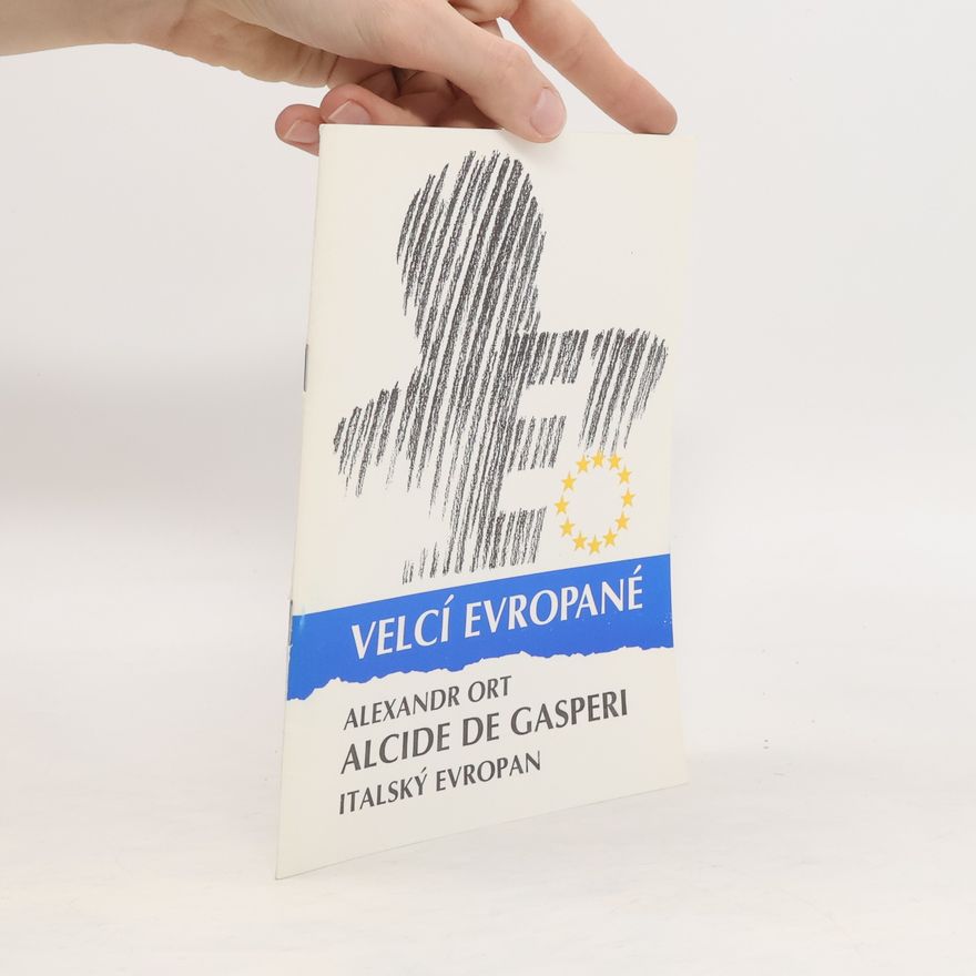 Alexandr Ort Alcide de Gasperi - italský Evropan