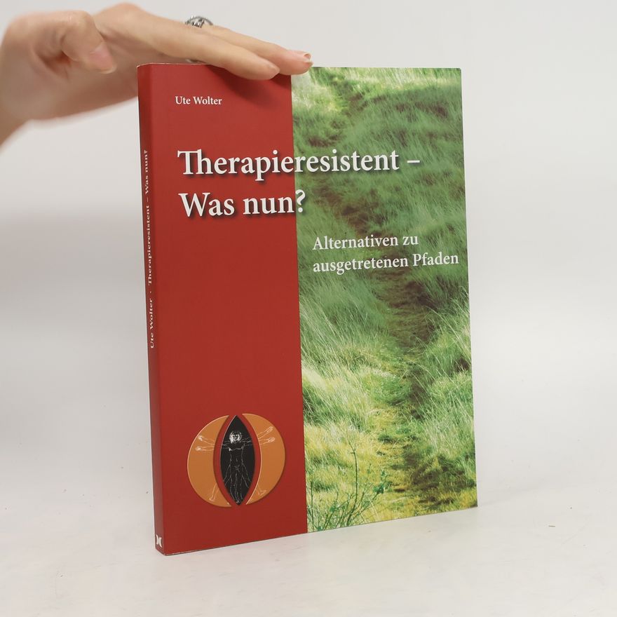 Ute Wolter Therapieresistent- was nun?