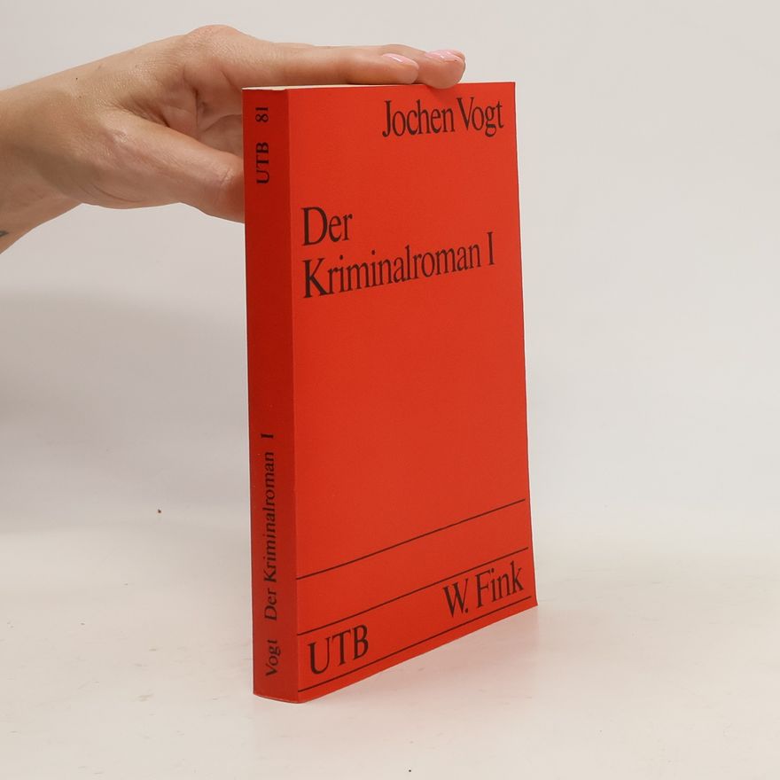 Jochen Vogt Der Kriminalroman : zur Theorie und Geschichte einer Gattung. Bd. 1