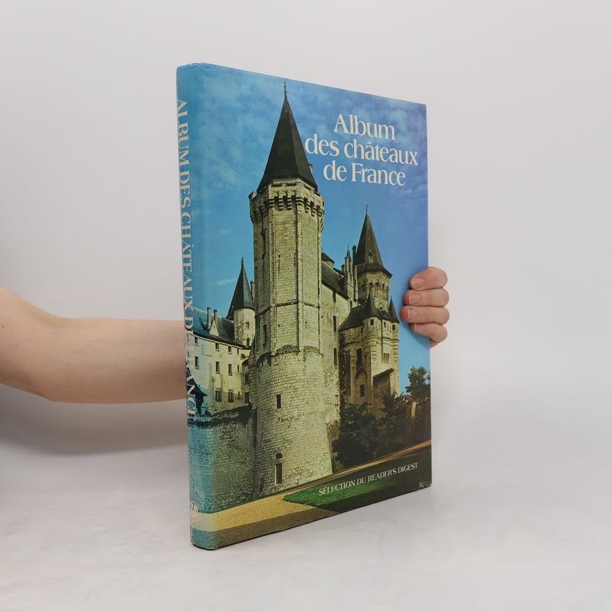 Kolektiv autorů Album des chateaux de France