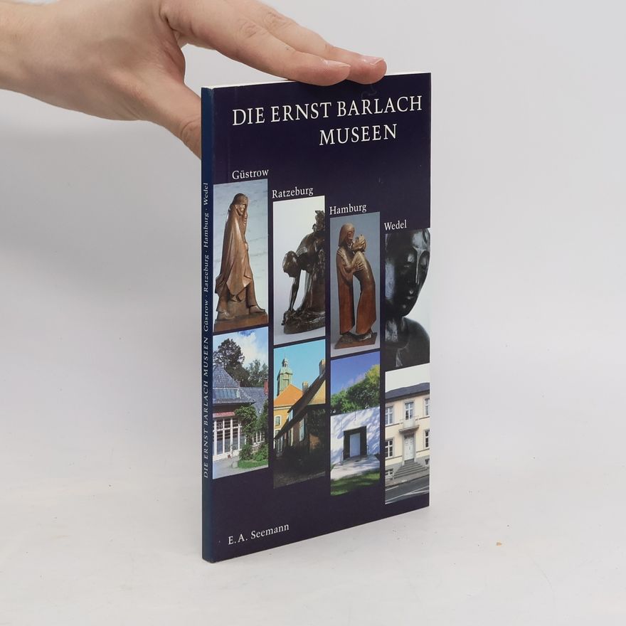 Various authors Die Ernst-Barlach-Museen