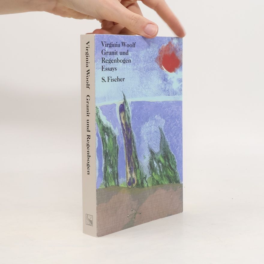 Virginia Woolf Granit und Regenbogen