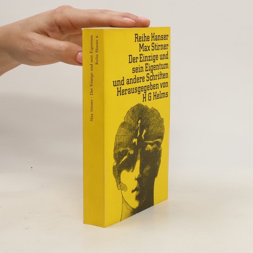 Reihe Hanser Der EInzige und sein Eigentum und andere Schriften Herausgegeben von H. G. Helms