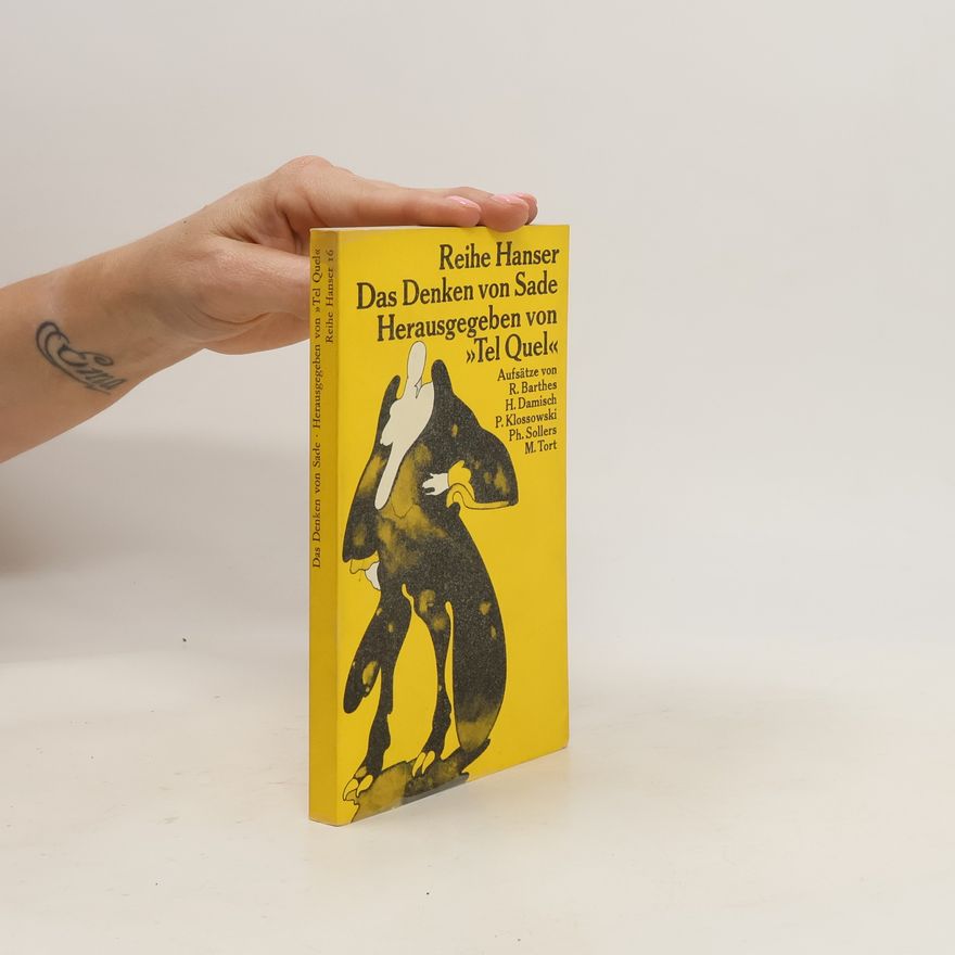 Autorenkollektiv Das Denken von Sade. Herausgegeben von "Tel Quel"