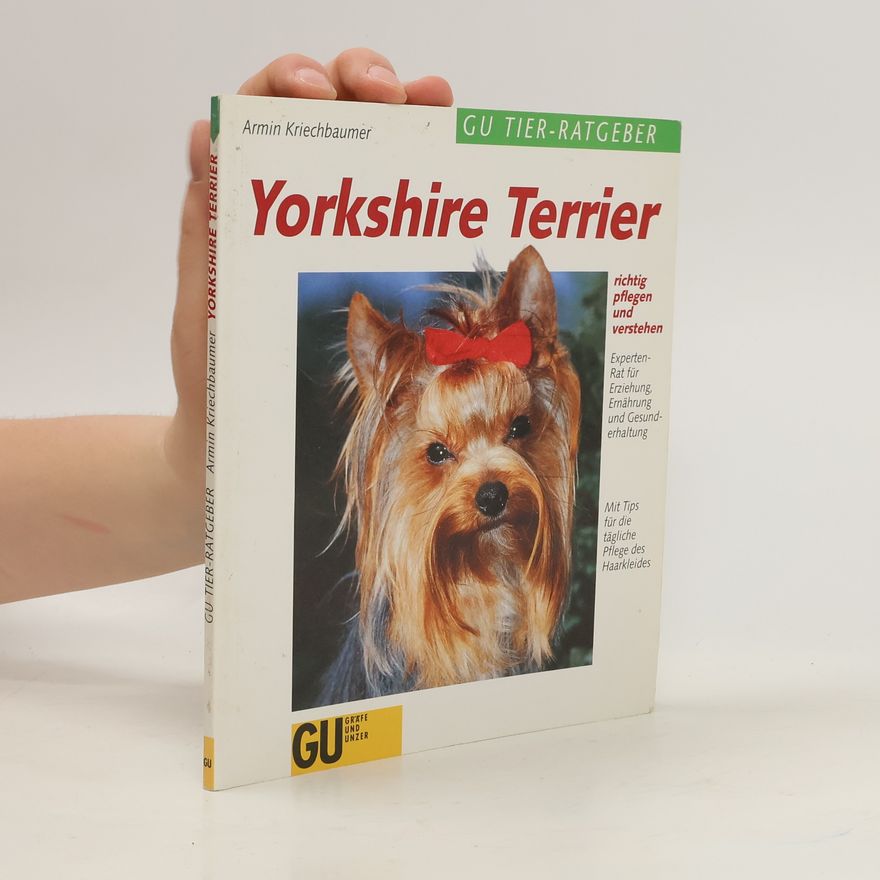 Armin Kriechbaumer Yorkshire-Terrier richtig pflegen und verstehen