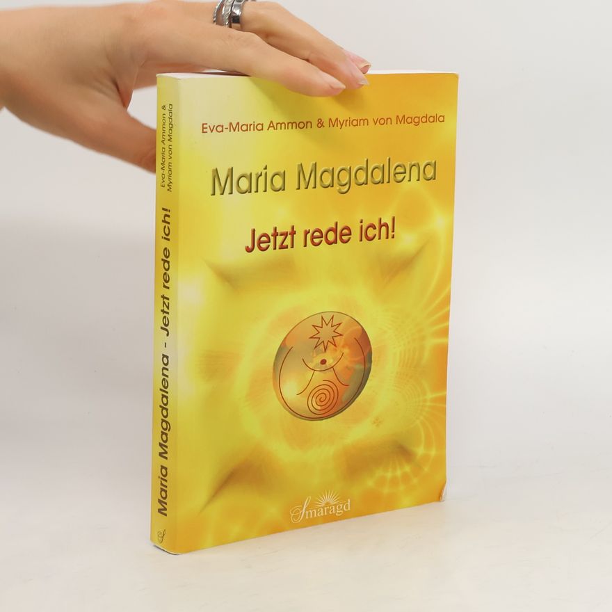 Eva-Maria Ammon Maria Magdalena - Jetzt rede ich!