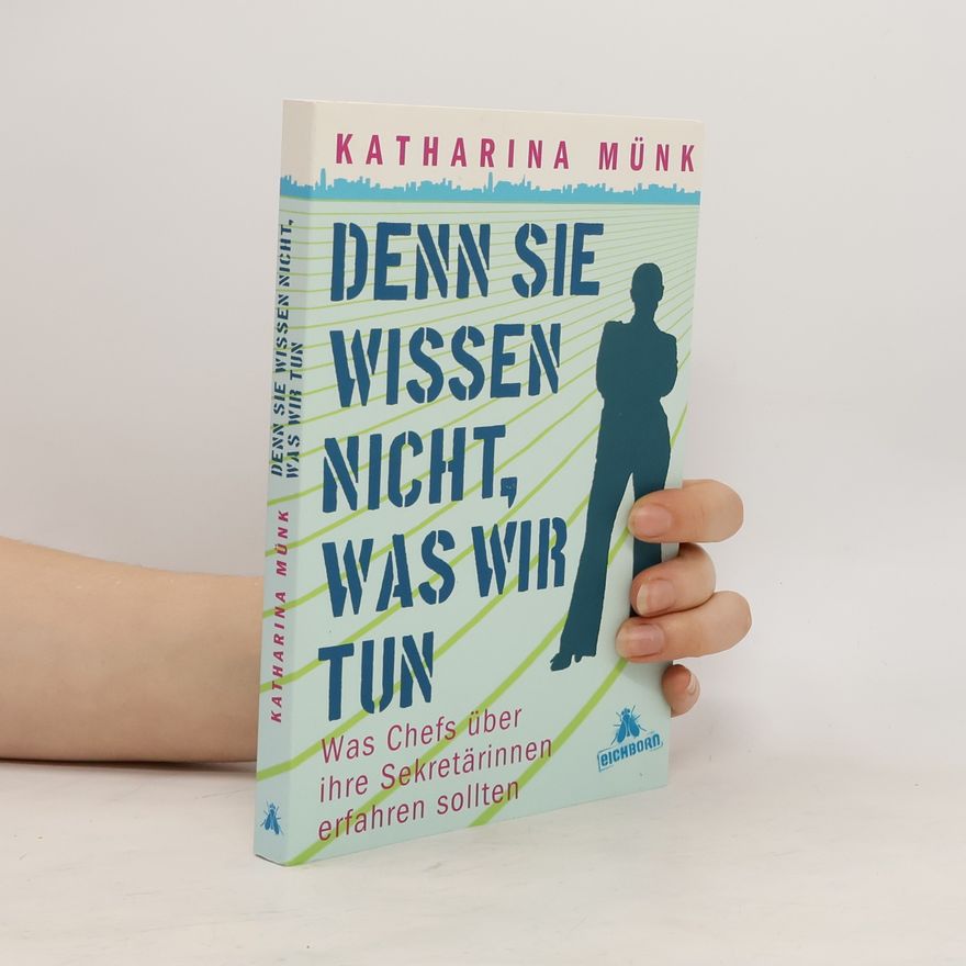Katharina Münk Denn sie wissen nicht, was wir tun
