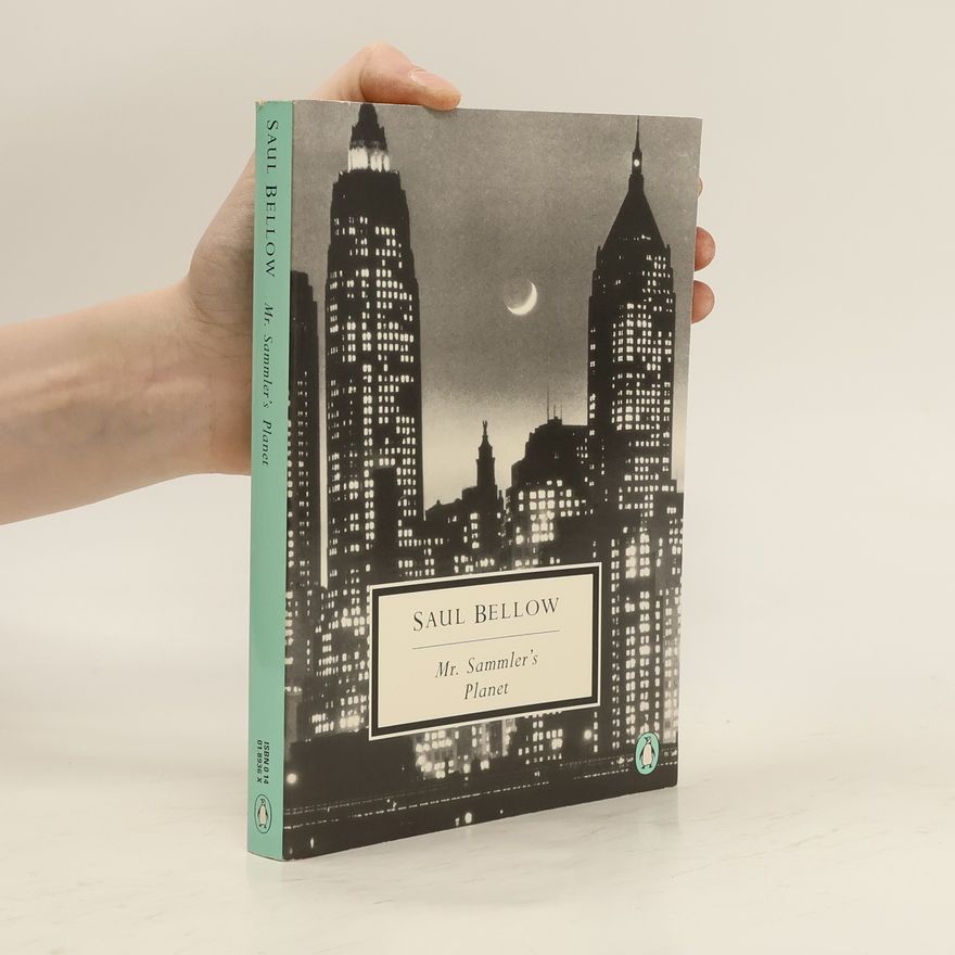 Saul Bellow Mr. Sammler's Planet