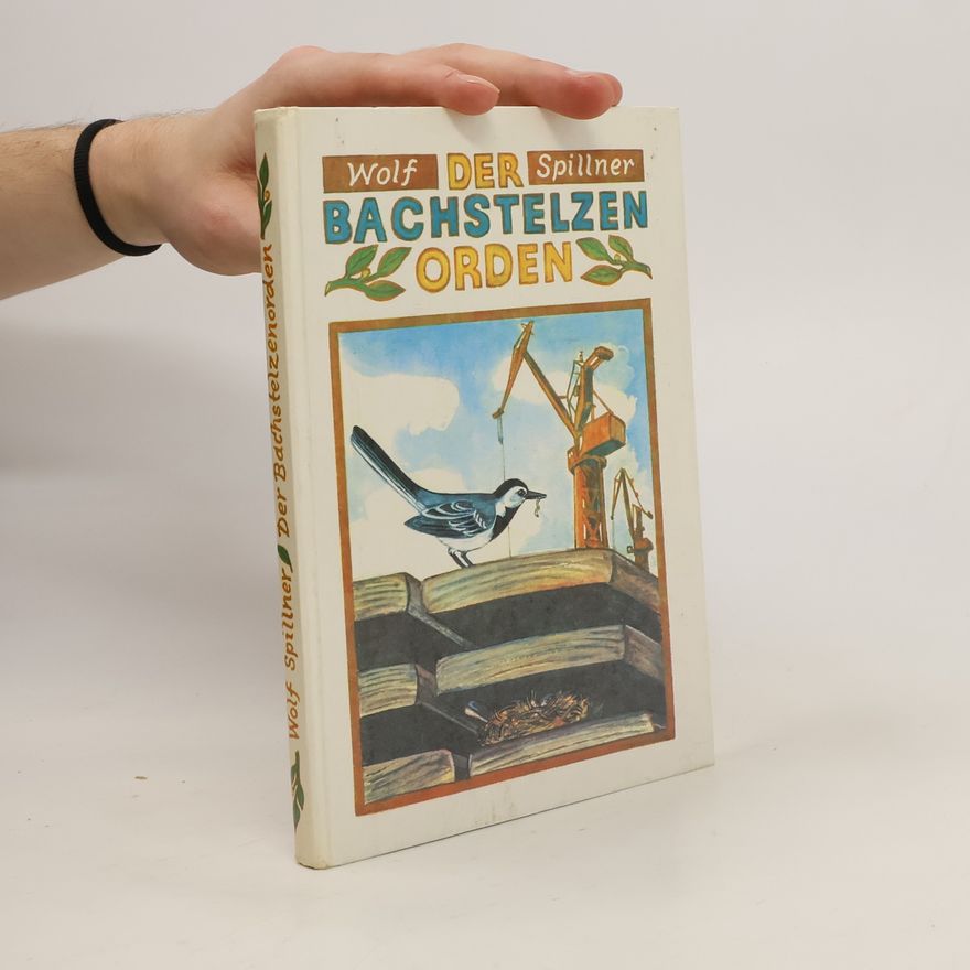 Wolf Spillner Der Bachstelzen Orden