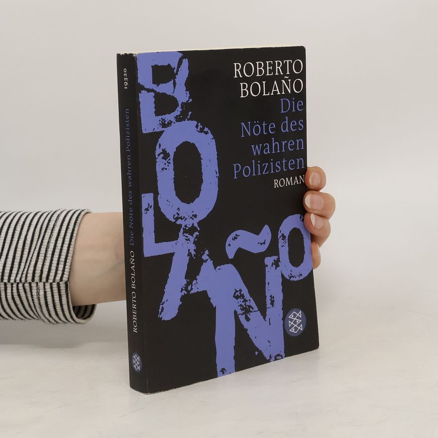 Roberto Bolaño Die Nöte des wahren Polizisten