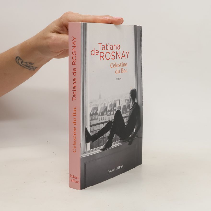 Tatiana de Rosnay Célestine du Bac