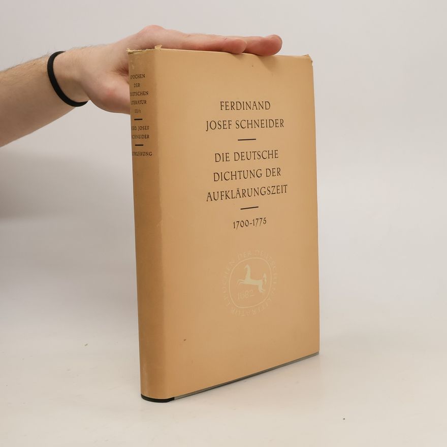Ferdinand Josef Schneider Die deutsche Dichtung der Aufklärungszeit 1700-1775