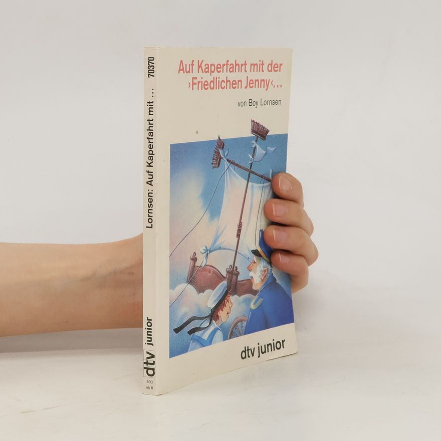 Boy Lornsen Auf Kaperfahrt mit der Friedlichen Jenny...