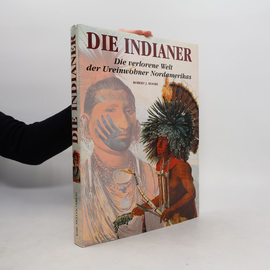 Robert J. Moore Die Indianer